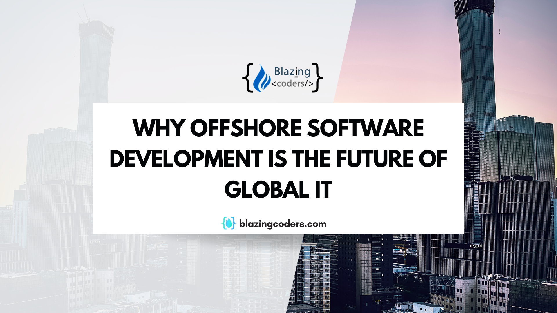  Why Offshore Software Development Is the Future of Global IT