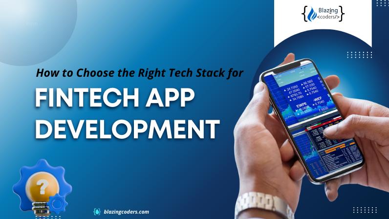 How to Choose the Right Tech Stack for Fintech App Development