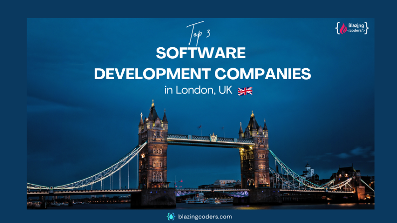 Top 3 Software Development Companies in London, UK 2025