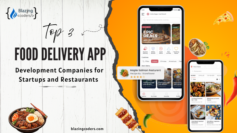 Top 3 Food Delivery App Development Companies for Startups and Restaurants