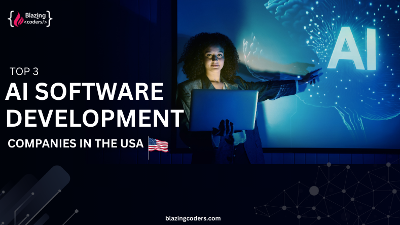 Top 3 AI Software Development Companies in the USA: Leading the Future of Technology