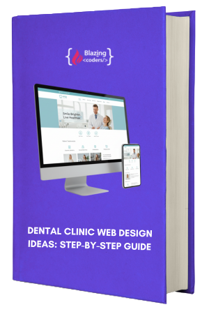 Dental Clinic Web Design Ideas: Step-by-Step Guide