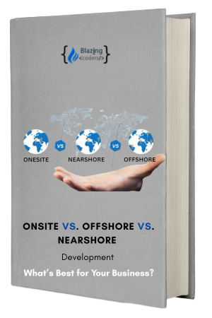 Onsite vs. Offshore vs. Nearshore Development: What’s Best for Your Business?