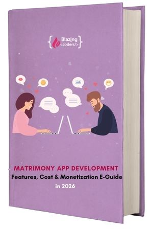 Matrimony App Development in 2026 — Features, Cost & Monetization (Ultimate E?Guide)