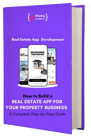 How to Build a Real Estate App for Your Property Business A Complete Step-by-Step Guide