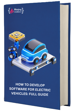 How to Develop Software for Electric Vehicles: Full Guide