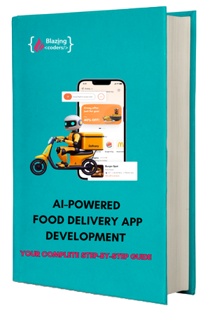 AI-Powered Food Delivery App Development: Your Complete Step-by-Step Guide