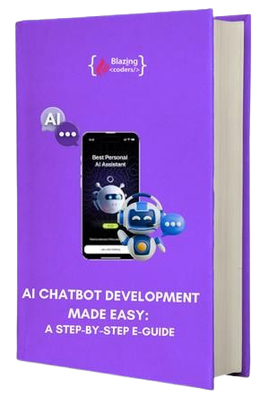AI Chatbot Development Made Easy: A Step-by-Step E-Guide
