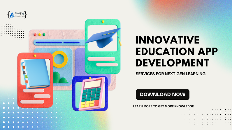 Innovative Education App Development Services for Next-Gen Learning