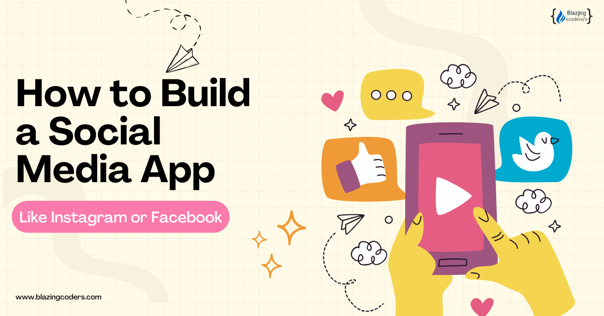 How to Build a Social Media App Like Instagram or Facebook
