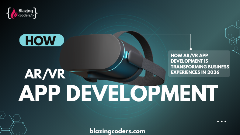 How AR/VR App Development Is Transforming Business Experiences in 2026