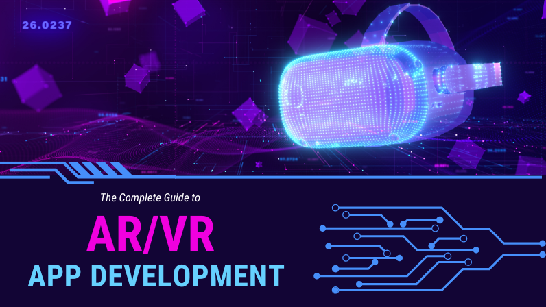 The Complete Guide to AR/VR App Development